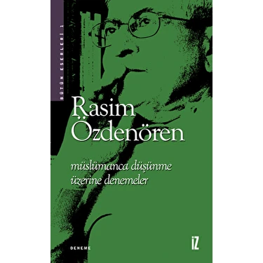 İz Yayıncılık Müslümanca Düşünme Üzerine Denemeler - Rasim