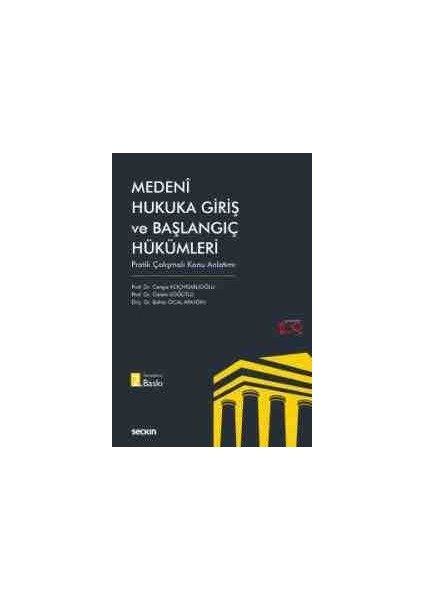 Medeni Hukuka Giriş ve Başlangıç Hükümleri Pratik Çalışmalı Konu Anlatımı cengiz Koçhisarlıoğlu