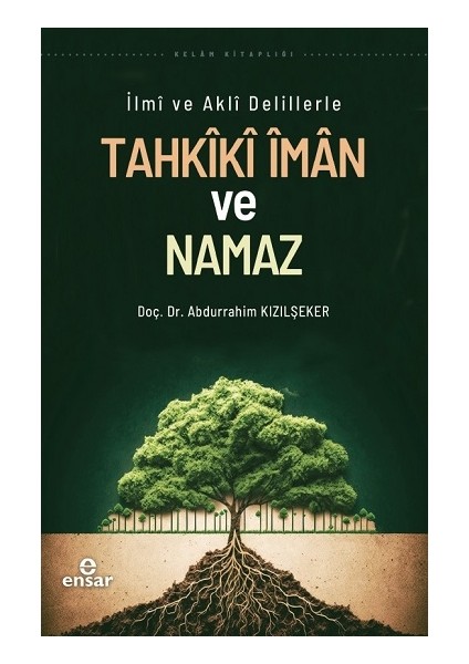 Ilmi ve Akli Delillerle Tahkiki Iman ve Namaz