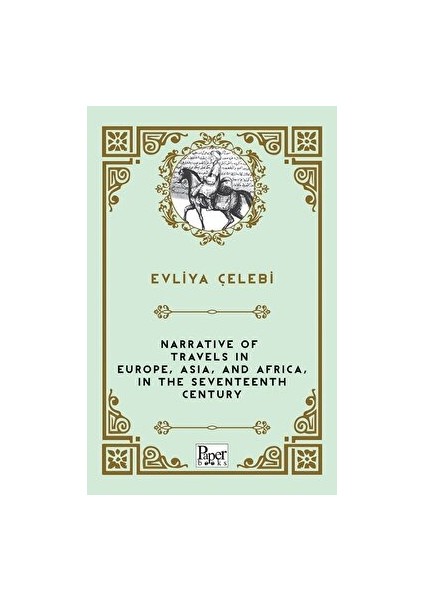 Narrative Of Travels In Europe, Asia, And Africa, In The Seventeenth Century - Evliya Çelebi