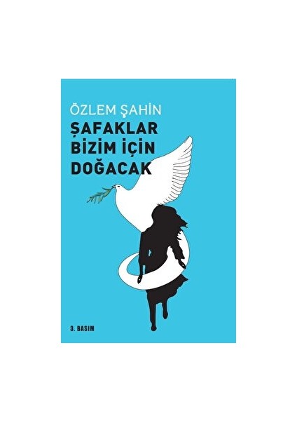 Şafaklar Bizim İçin Doğacak - Özlem Şahin