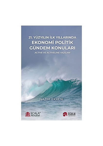 21. Yüzyılın İlk Yıllarında Ekonomi Politik Gündem Konuları - Nazım Ekren