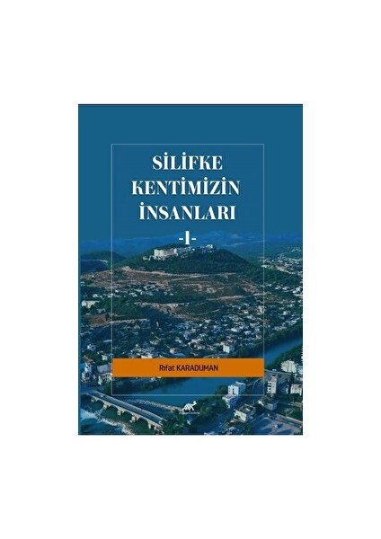 Silifke Kentimizn İnsanları - 1 - Rıfat Karaduman