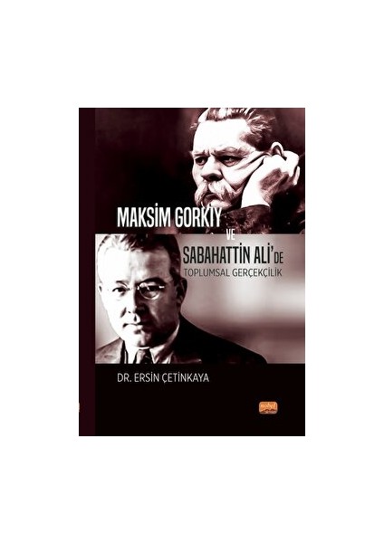 Maksim Gorkiy ve Sabahattin Ali’de Toplumsal Gerçekçilik - Dr. Ersin Çetinkaya