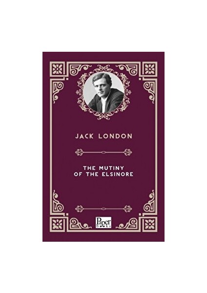 The Mutiny Of The Elsinore - Jack London