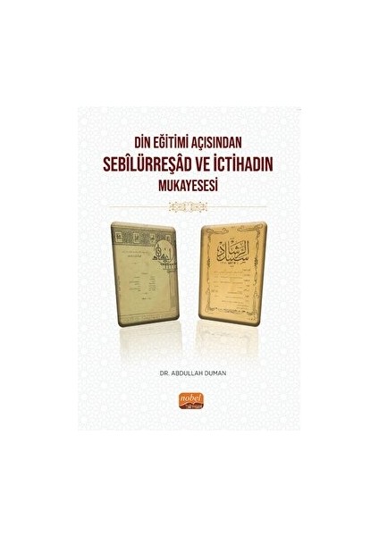 Din Eğitimi Açısından Sebilürreşad ve İctihad’ın Mukayesesi - Yunus Emre Akbulut