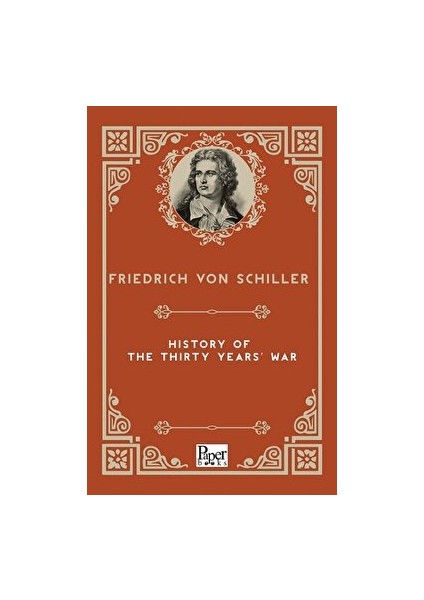 History Of The Thirty Years' War - Friedrich von Schiller