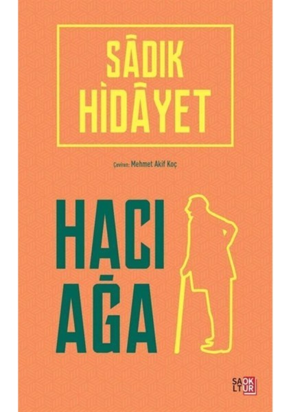 Hacı Ağa - Sâdık Hidayet