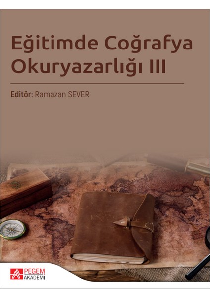 Pegem Akademi Yayıncılık Eğitimde Coğrafya Okuryazarlığı Iıı