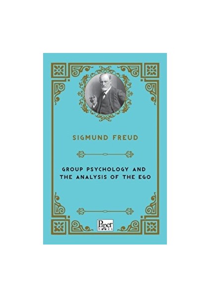 Group Psychology And The Analysis Of The Ego - Sigmund Freud