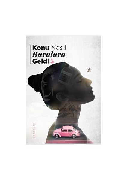 Konu Nasıl Buralara Geldi? - Gamze Ece