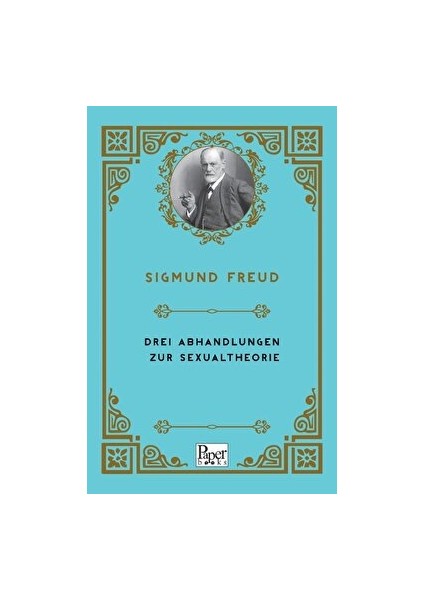 Drei Abhandlungen Zur Sexualtheorie - Sigmund Freud