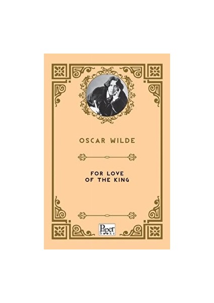 For Love Of The King - Oscar Wilde