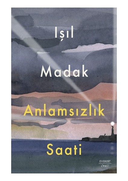 Anlamsızlık Saati - Işıl Madak