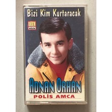 Adnan Orhan Polis Amca - Bizi Kim Kurtaracak Kaset (Orjinal Dönem Baskı)