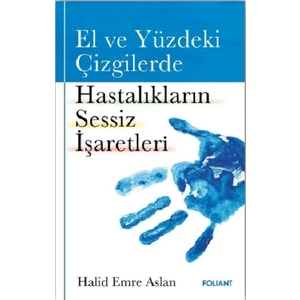 El ve Yüzdeki Çizgilerde Hastalıkların Sessiz İşaretleri - Halid Emre Aslan