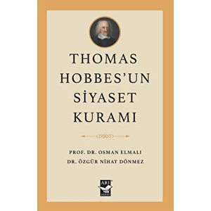 Thomas Hobbes’un Siyaset Kuramı - Osman Elmalı