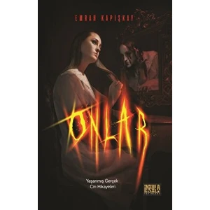 ONLAR Yaşanmış Gerçek Cin Hikayeleri