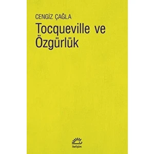 Tocqueville ve Özgürlük - Cengiz Çağla