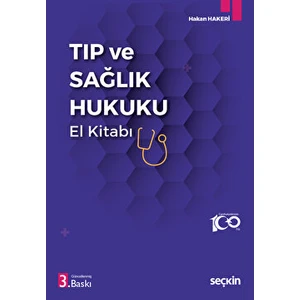 Tıp ve Sağlık Hukuku El Kitabı - Hakan Hakeri