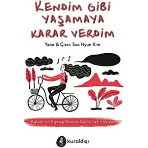 Kendim Gibi Yaşamaya Karar verdim - Soo Hyun Kim