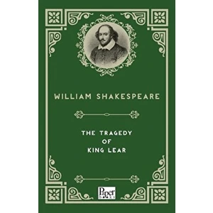 The Tragedy Of King Lear - William Shakespeare