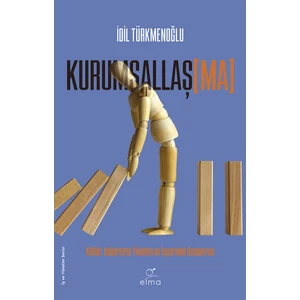Kurumsallaş[ma] - Idil Türkmenoğlu