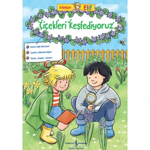 Arkadaşım Elif – Çiçekleri Keşfediyoruz - Hanna Sörensen
