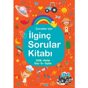 İlginç Sorular Kitabı 2 (Çiftlik - Mutfak - Uzay - Ev - Taşıtlar)
