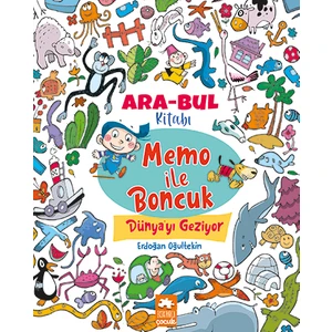 Memo ile Boncuk Dünya’yı Geziyor - Ara Bul Kitabı - Erdoğan Oğultekin
