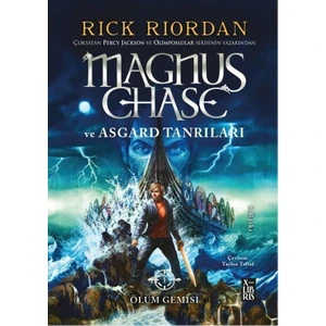 Magnus Chase ve Asgard Tanrıları Ölüm Gemisi - Rick Riordan