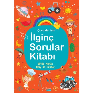 İlginç Sorular Kitabı 2 (Çiftlik - Mutfak - Uzay - Ev - Taşıtlar)