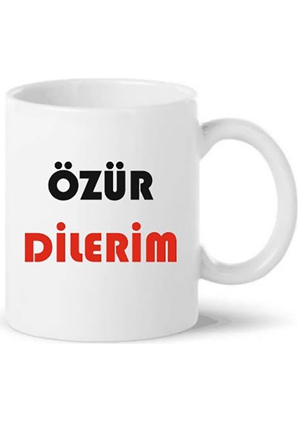 Özür Dilerim Baskılı Kupa Bardağı (Çıkmayan Baskı)