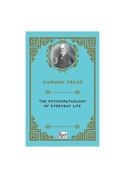 The Psychopathology Of Everyday Life - Sigmund Freud