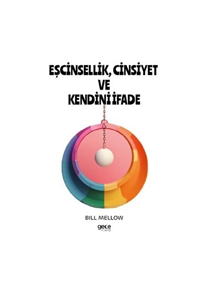 Eşcinsellik, Cinsiyet ve Kendini İfade - Bill Mellow