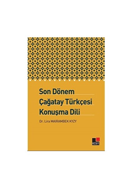 Son Dönem Çağatay Türkçesi Konuşma Dili - Lira Mairambek Kyzy
