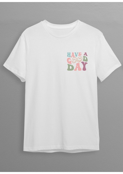 Have A Good Day Baskılı T-Shirt H01