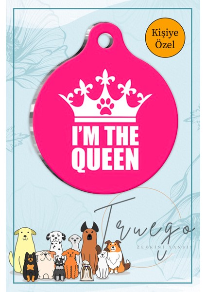 I'm The Queen Yazılı Kedi Köpek Künyesi Yuvarlak Şekilli