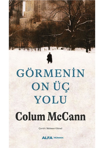 Görmenin On Üç Yolu - Colum Mccann