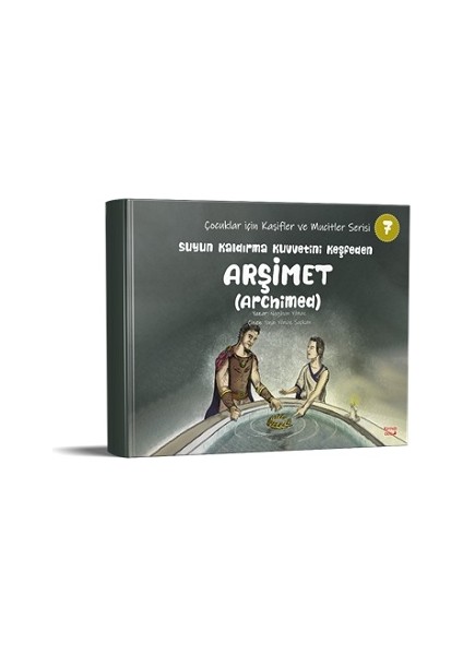 Suyun Kaldırma Kuvvetini Keşfeden Arşimet (Archimed) - Nagihan Yılmaz