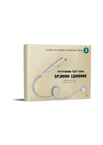 Steteskobu İcat Eden Dr. Rene Laennec - Nagihan Yılmaz