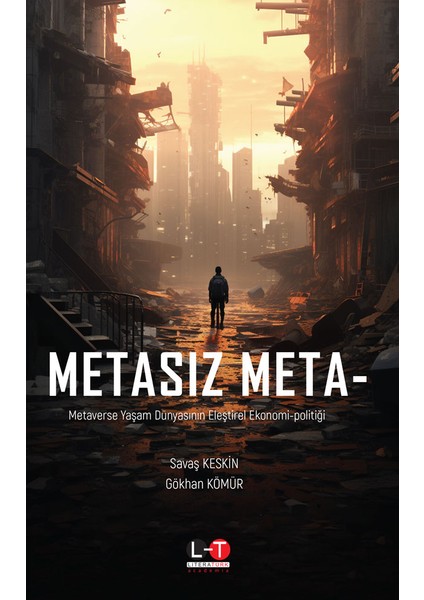 Metasız Meta - Metaverse Yaşam Dünyasının Eleştirel Ekonomi Politiği