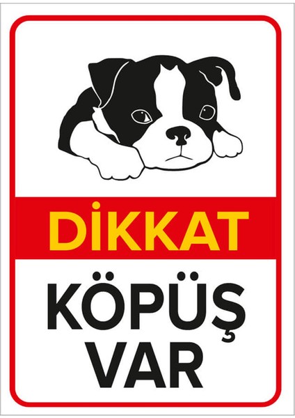 Dikkat Köpek Var Levhası Dikkat Köpüş Var - Dekote Malzeme 30X50 cm
