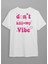Beyaz Dont Kill My Vibe Baskılı T-Shirt H011 2