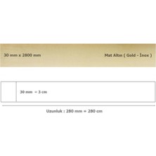 Eym 30 mm x 2800 mm Mat Altın Sibu Aynalı Pleksi Şerit Mobilya Süsü