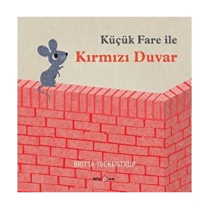 Küçük Fare ile Kırmızı Duvar - Britta Teckentrup