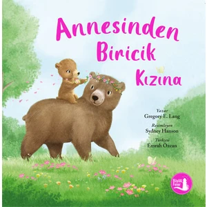 Annesinden Biricik Kızına - Gregory E. Lang