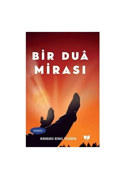 Bir Dua Mirası - Makmara Kemal Yıldırım