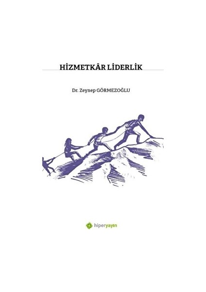 Hizmetkar Liderlik - Zeynep Görmezoğlu