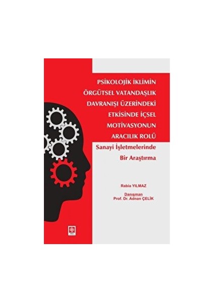Psikolojik İklimin Örgütsel Vatandaşlık Davranışı Üzerindeki Etkisinde İçsel Motivasyonun Aracılık Rolü - Rabia Yılmaz